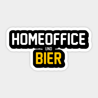 Homeoffice & Bier für Bierliebhaber und Heimarbeiter Sticker